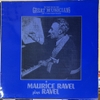 đĩa than Maurice Ravel – Maurice Ravel Plays Ravel