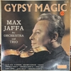 đĩa than Max Jaffa, His Orchestra And Trio – Gypsy Magic