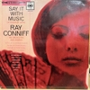 đĩa than Ray Conniff, His Orchestra And Chorus – Say It With Music (A Touch Of Latin)