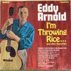 đĩa than Eddy Arnold – I'm Throwing Rice And Other Favourites