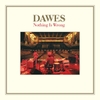 Đĩa LP Dawes – Nothing Is Wrong (DELUXE EDITION/MILKY CLEAR VINYL/2LP/7INCH)