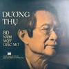 Đĩa than Dương Thụ - 80 Năm một giấc mơ