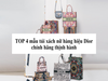 TOP 4 mẫu túi xách nữ hàng hiệu Dior chính hãng thịnh hành