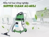 Máy Hút Bụi Công Nghiệp Supper Clean AC-603J
