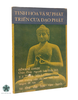 TINH HOA VÀ SỰ PHÁT TRIỂN CỦA ĐẠO PHẬT