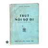 TRÚT NỖI SỢ ĐI