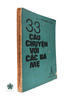 33 CÂU CHUYỆN VỚI CÁC BÀ MẸ