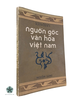 NGUỒN GỐC VĂN HÓA VIỆT NAM