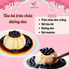 Set Tàu Hủ Trân Châu Đường Đen (SET 10 CHÉN) VietTin Mart