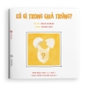 Có gì trong quả trứng? - Ehon Nhật Bản dành cho bé 0-6 tuổi