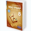 Luyện Chuyên Sâu Ngữ Pháp Và Bài Tập Tiếng Anh 8 Tập 1 (Chương Trình Mới)