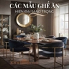 Các mẫu ghế ăn hiện đại sang trọng là điểm nhấn cho mọi không gian mà bạn không nên bỏ lỡ