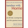 Tuesdays With Morrie - Mitch Albom