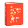 Do One Thing Everyday That Inspires You: A Creativity Journal