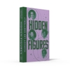 Hidden Figures: The Untold Story of the African American Women Who Helped Win the Space Race
