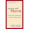 Tuesdays With Morrie - Mitch Albom