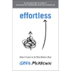 Effortless: Make It Easier to Do What Matters Most - Greg McKeown