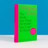 The Book You Want Everyone You Love* To Read *