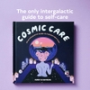 Cosmic Care: An Intergalactic Guide to Finding Your Glow