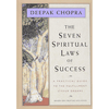 The Seven Spiritual Laws of Success: A Practical Guide to the Fulfillment of Your Dreams
