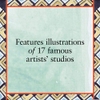 Artists in Residence: Seventeen Artists and Their Living Spaces, from Giverny to Casa Azul