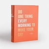 Do One Thing Every Morning to Make Your Day: A Journal - Robie Rogge, Dian G. Smith