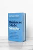 Business Made Simple: 60 Days to Master Leadership, Sales, Marketing, Execution, Management, Personal Productivity and More