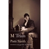 M Train - Patti Smith