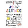 ASAP Science: Answer to the World's Weirdest Questions, Most Persistent Rumors, and Unexplained Phenomena