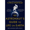 An Astronaut's Guide to Life on Earth