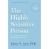 The Highly Sensitive Person: How to Survive and Thrive When The World Overwhelms You