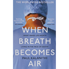 When Breath Becomes Air - UK