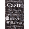 Caste: The Origin of Our Discontents - Isabel Wilkerson