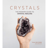 Crystals: The modern guide to crystal healing