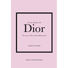 Little Book of Dior: The Story of the Iconic Fashion House (Little Book of Fashion)