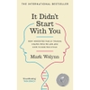 It Didn't Start with You: How Inherited Family Trauma Shapes Who We Are and How to End the Cycle