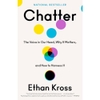 Chatter: The Voice in Our Head and How to Harness It