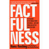 Factfulness: Ten Reasons Why We're Wrong About the World - and Why Things Are Better Than You Think