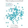 The Undiscovered Self: The Dilemma of the Individual in Modern Society - C. G. Jung