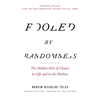 Fooled by Randomness: The Hidden Role of Chance in Life and in the Markets