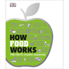 How Food Works: The Facts Visually Explained
