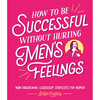 How to be successful without hurting men's feelings