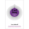 Knowledge in a Nutshell: Carl Jung: The Complete Guide to The Great Psychoanalyst, Including the Unconscious, Archetypes and the Self