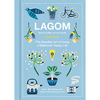 Lagom: Not Too Little, Not Too Much: The Swedish Art of Living a Balanced, Happy Life