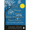 The things you can see only when you slow down: How to be calm in a busy world