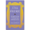 Still Friends: 25 Years of the TV Show that Defined an Era