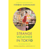 Strange Weather in Tokyo - Hiromi Kawakami