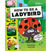 How to be a Ladybird (in association with the Royal Entomological Society) - Laura Knowles