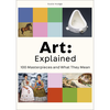 Art: Explained: 100 Masterpieces and What They Mean -  Susie Hodge