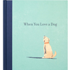 When You Love a Dog — A gift book for dog owners and dog lovers everywhere. - M.H. Clark